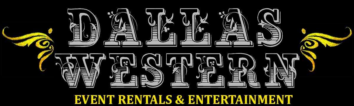 DALLAS WESTERN - EVENT RENTALS & ENTERTAINMENT